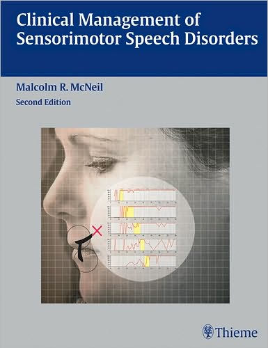 Clinical Management of Sensorimotor Speech Disorders / Edition 2