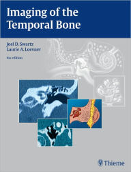 Title: Imaging of the Temporal Bone, Author: Joel D. Swartz