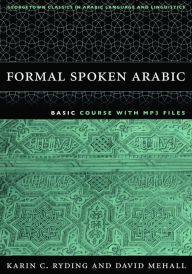 Title: Formal Spoken Arabic Basic Course with MP3 Files: Second Edition / Edition 2, Author: Karin C. Ryding
