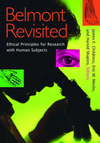 Belmont Revisited: Ethical Principles for Research with Human Subjects / Edition 1