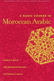 Title: A Basic Course in Moroccan Arabic with MP3 Files, Author: Richard S. Harrell