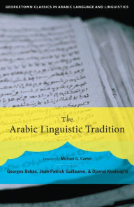 Title: The Arabic Linguistic Tradition, Author: Georges Bohas