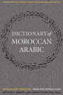 Dictionary of Moroccan Arabic: Moroccan-English/English-Moroccan (Georgetown Classics in Arabic Language and Linguistics Series)
