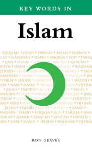 Title: Key Words in Islam / Edition 2, Author: Ron Geaves