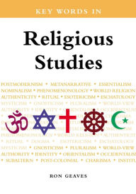 Title: Key Words in Religious Studies / Edition 2, Author: Ron Geaves