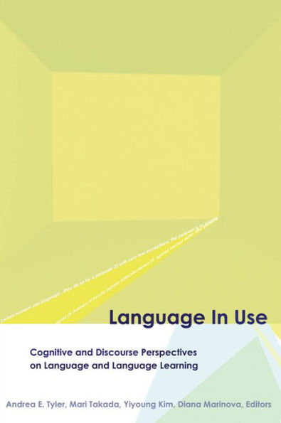 Language in Use: Cognitive and Discourse Perspectives on Language and Language Learning