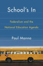 School's In: Federalism and the National Education Agenda