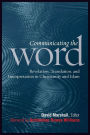 Communicating the Word: Revelation, Translation, and Interpretation in Christianity and Islam