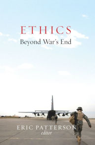 Title: Ethics Beyond War's End, Author: Eric Patterson