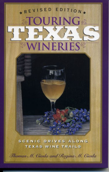 Touring Texas Wineries: Scenic Drives Along Texas Wine Trail