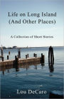 Life On Long Island (And Other Places)