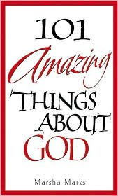 101 Amazing Things about God