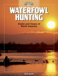 Waterfowl Hunting: Ducks and Geese of North America