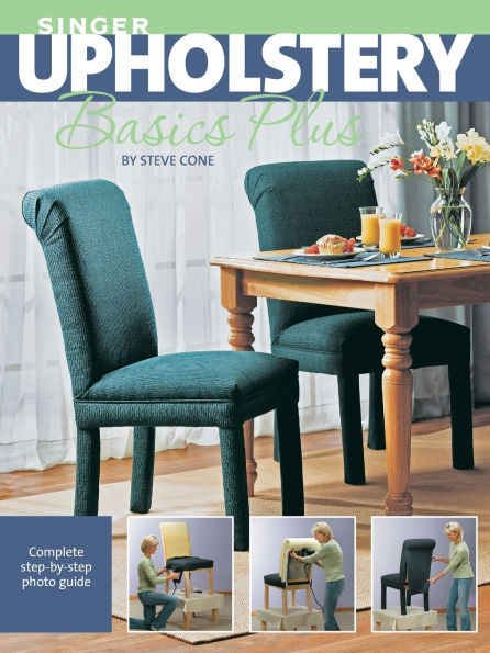 Singer Upholstery Basics Plus: Complete Step-by-Step Photo Guide