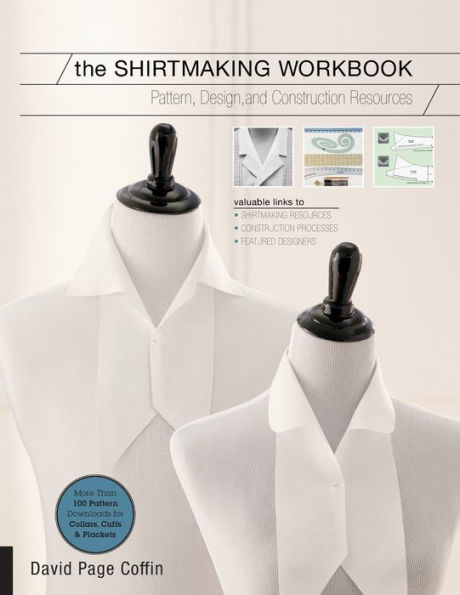 The Shirtmaking Workbook: Pattern, Design, and Construction Resources - More than 100 Pattern Downloads for Collars, Cuffs & Plackets