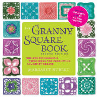 Title: The Granny Square Book: Timeless Techniques & Fresh Ideas for Crocheting Square by Square, Author: Margaret Hubert