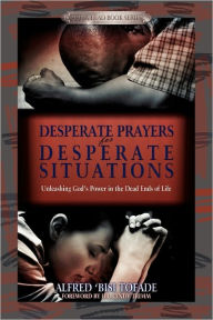 Desperate Prayers For Desperate Situations