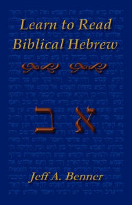 Title: Learn Biblical Hebrew: A Guide to Learning the Hebrew Alphabet, Vocabulary and Sentence Structure of the Hebrew Bible, Author: Jeff A Benner
