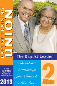 Title: Baptist Leader: 2nd QTR 2013, Author: R.H. Boyd Publishing Corporation