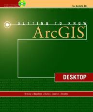 Getting to Know ArcGIS : Desktop / Edition 2