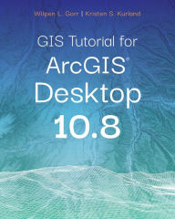Title: GIS Tutorial for ArcGIS Desktop 10.8, Author: Wilpen L. Gorr