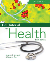 Title: GIS Tutorial for Health for ArcGIS Desktop 10.8, Author: Kristen S. Kurland