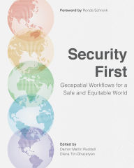 Title: Security First: Geospatial Workflows for a Safe and Equitable World, Author: Darren Martin Ruddell