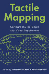 Title: Tactile Mapping: Cartography for People with Visual Impairments, Author: Vincent van Altena