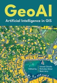 Title: GeoAI: Artificial Intelligence in GIS, Author: Ismael Chivite