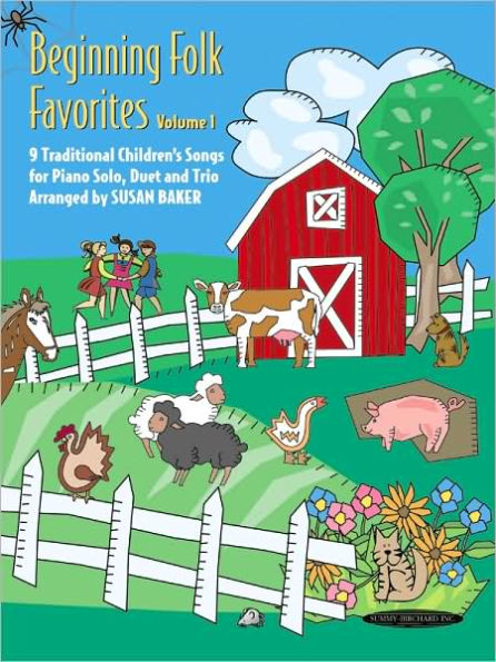 Beginning Folk Favorites, Vol 1: 9 Traditional Children's Songs for Piano Solo, Duet, and Trio