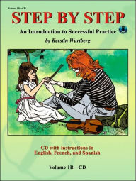 Title: Step by Step 1B -- An Introduction to Successful Practice for Violin: with instructions in English, French, & Spanish, Author: Alfred Music