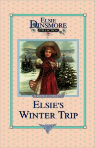 Title: Elsie's Winter Trip, Book 26, Author: Martha Finley