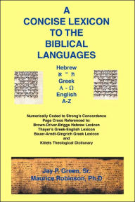 Title: Concise Lexicon to the Biblical Languages, Author: Jay Patrick Green Sr