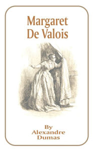 Title: Margaret de Valois, Author: Alexandre Dumas