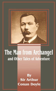 Title: The Man from Archangel, Author: Arthur Conan Doyle