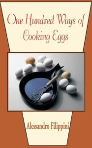 Title: One Hundred Ways of Cooking Eggs, Author: Alessandro Filippini