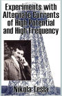 Experiments with Alternate Currents of High Potential and High Frequency