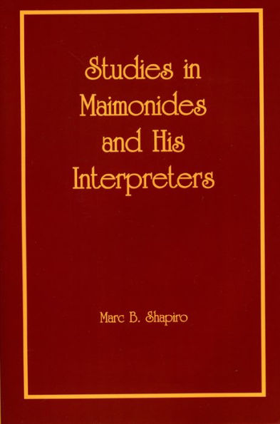 Studies in Maimonides and His Interpreters