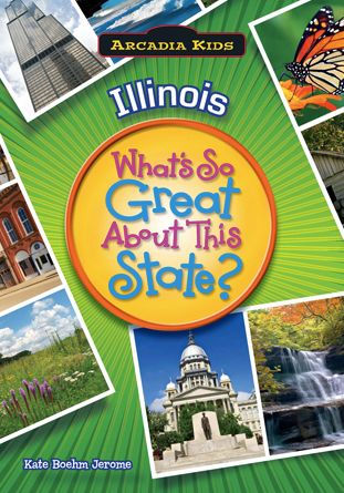 Illinois: What's So Great About This State