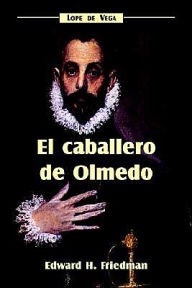 Title: El Caballero de Olmedo, Author: Lope de Vega