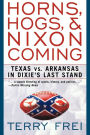 Horns, Hogs, & Nixon Coming: Texas vs. Arkansas in Dixie's Last Stand