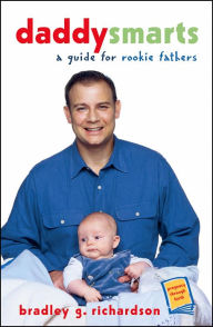 Daddy Smarts: A Guide for Rookie Fathers
