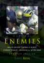 Natural Enemies: Major College Football's Oldest, Fiercest Rivalry-Michigan vs. Notre Dame