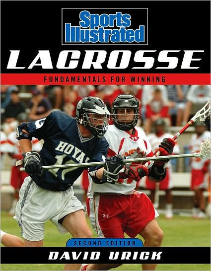 Sports Illustrated Lacrosse: Fundamentals for Winning