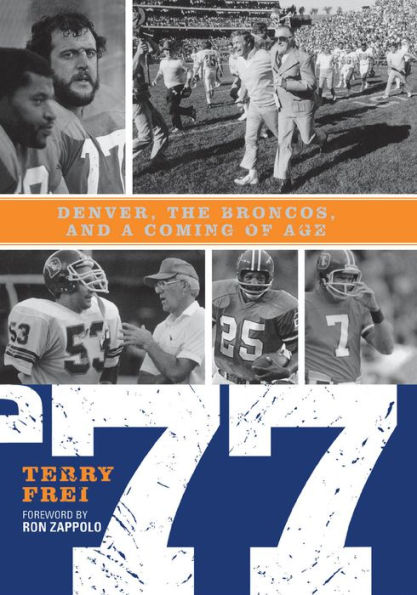 77: Denver, The Broncos, and a Coming of Age