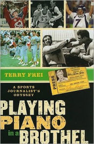 Playing Piano In a Brothel: A Sports Journalist's Odyssey