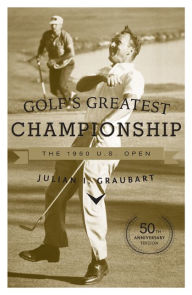 Title: Golf's Greatest Championship: The 1960 U.S. Open, Author: Julian I. Graubart