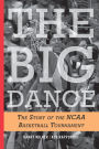 The Big Dance: The Story of the NCAA Basketball Tournament