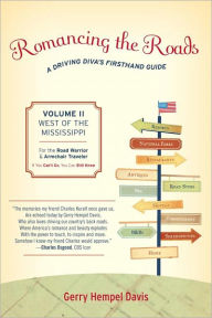 Romancing the Roads: A Driving Diva's Firsthand Guide, West of the Mississippi