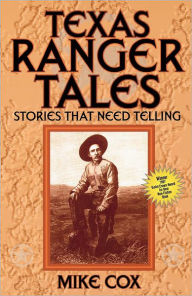 Texas Ranger Tales: Stories That Need Telling